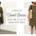 5 fabulous travel dresses (and the shoes to wear with them)