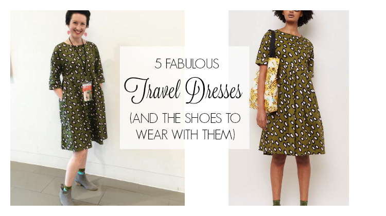 5 fabulous travel dresses (and the shoes to wear with them)